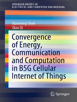 cover image of Convergence of Energy, Communication and Computation in B5G Cellular Internet of Things